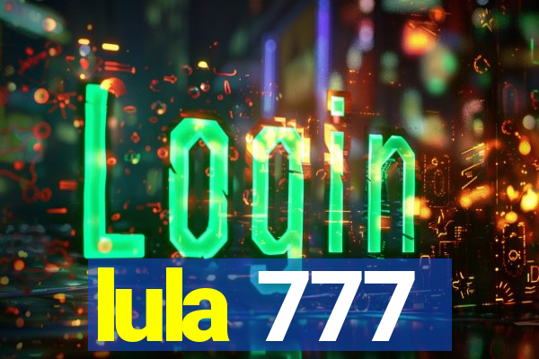 lula 777